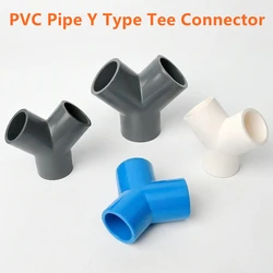1PC I.D 20~63mm PVC Pipe Y Type Tee Connector 3 Way Joint Garden Iirrigation Tube Adapter Aquarium Fish Tank Plastic Accessories