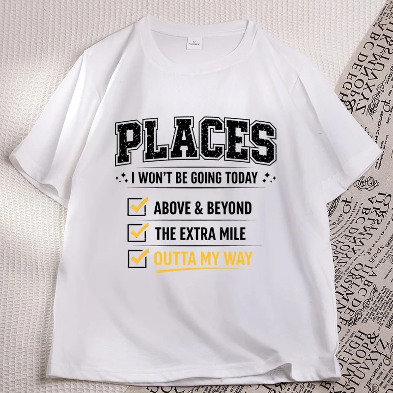 Places I Wont Be Going Today T-shirt Funny Sarcastic Womens Clothes Rude Snarky Humor Graphic Tee Cotton Short Sleeve Tops