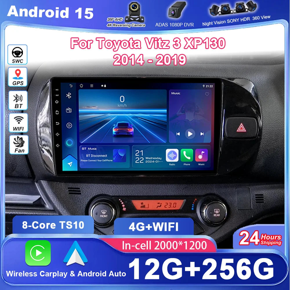 

Android Car Radio For Toyota Vitz 3 XP130 2014 2015 2016 2017 2018 2019 Auto Player Multimedia Carplay GPS Navigation 4G+Wifi BT