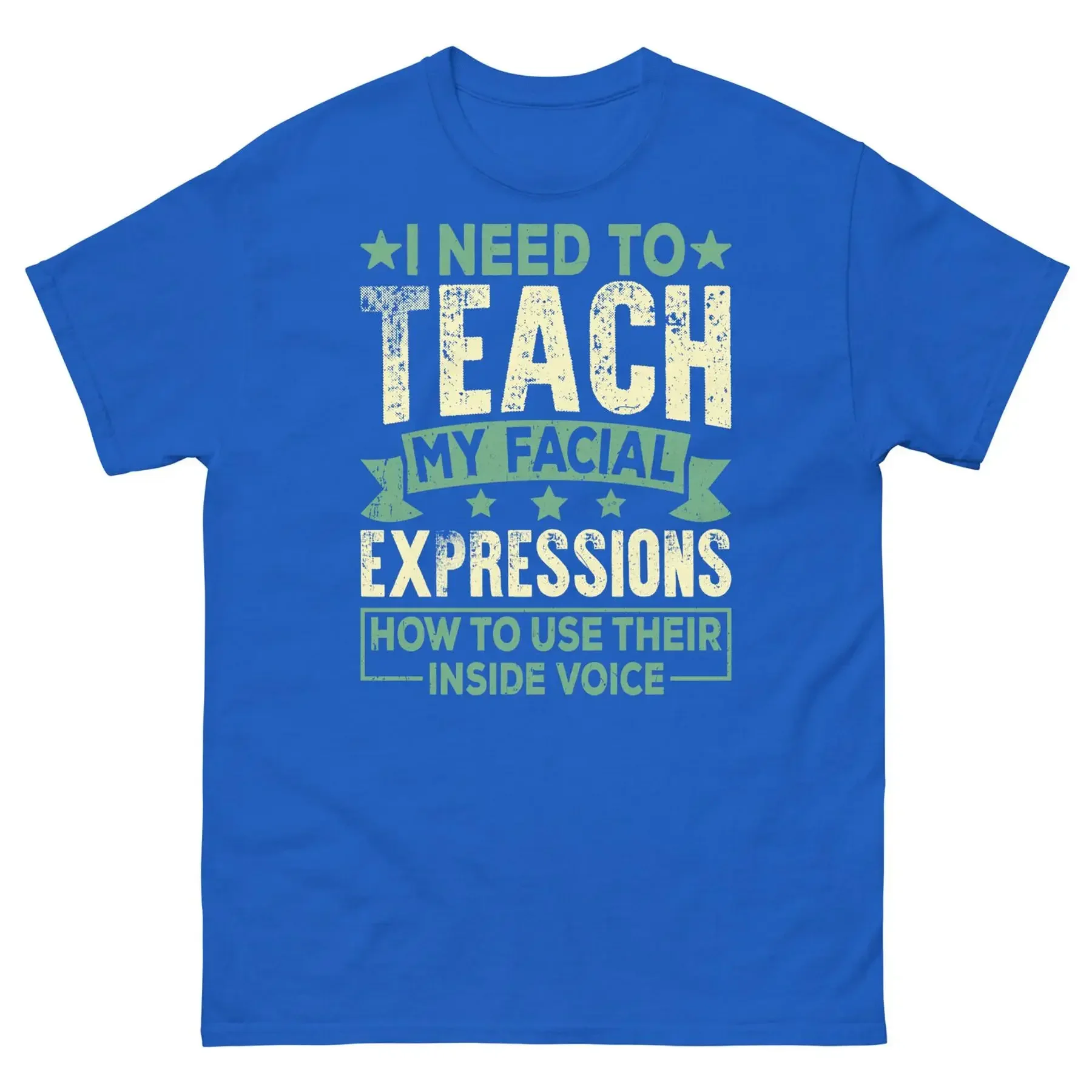 I Need to Teach My Facial Expressions to Use Their Voice Unisex Classic Tee