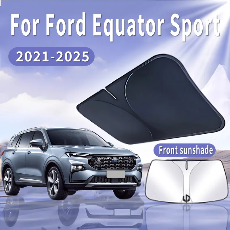 

Car Sun Visor For Ford Equator Sport 2021~2025 2022 Front Windshield Sunshade Heat Insulation Summer Cooling Auto Accessories