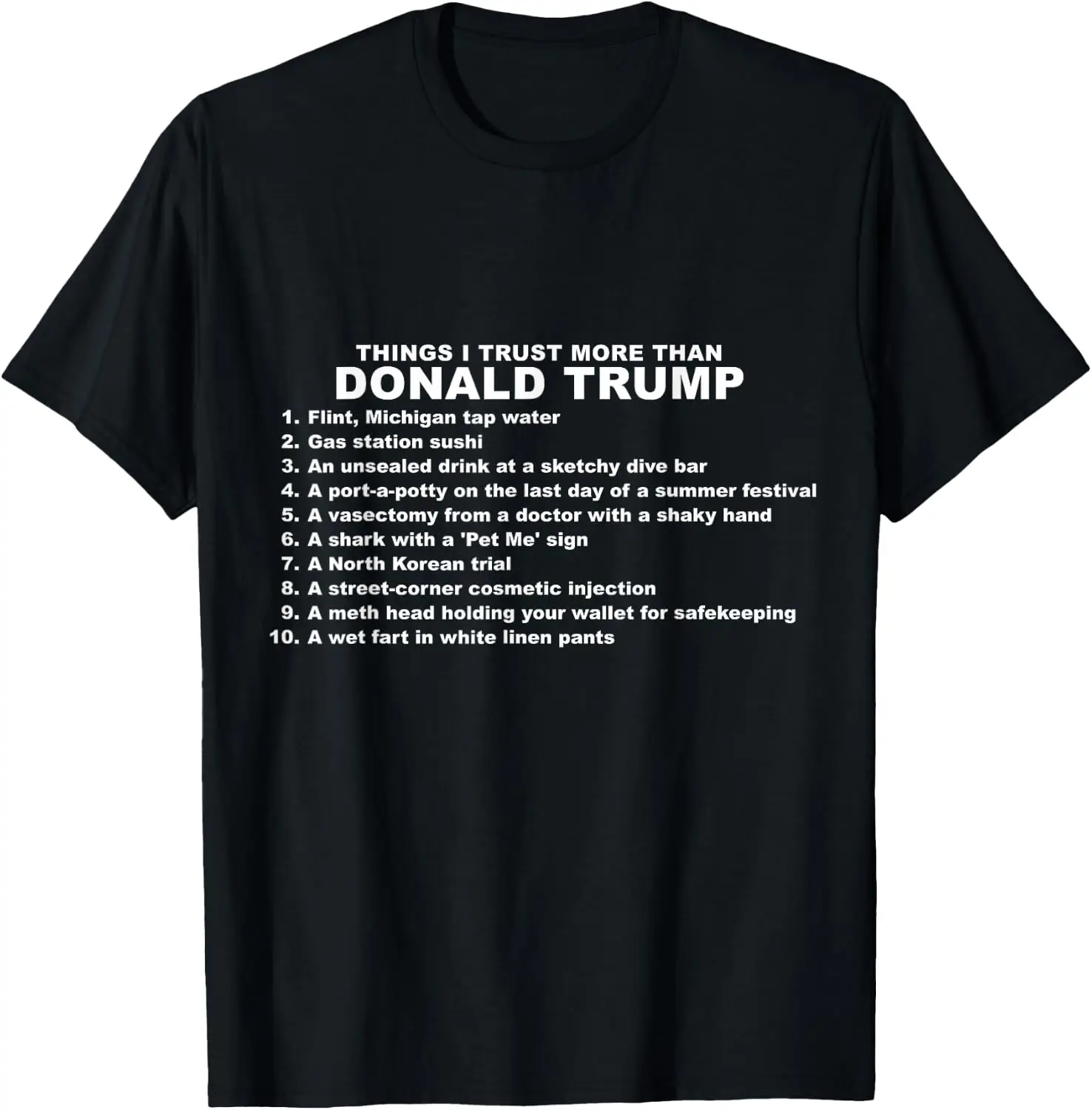 Things I Trust More Than Donald Trump T-Shirt Men Women Unisex Novelty Graphic T‑Shirt, Classic Crew Neck 100% Cotton Tee, Lightweight Anti‑Pilling Breathable Casual Tops, Year‑Round Daily Outfit, Holiday Birthday Present Tee