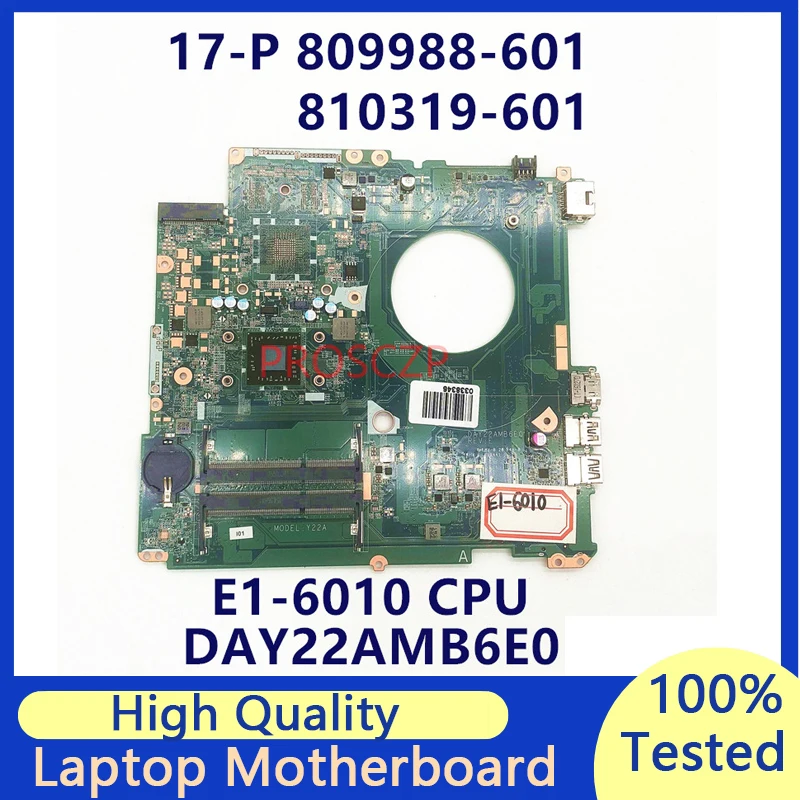 

809988-601 809988-001 810319-001 Mainboard For HP Pavilion 17-P Laptop Motherboard With E1-6010 CPU DAY22AMB6E0 100% Full Tested