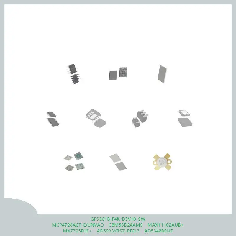 GP9301B-F4K-D5V10-SW MCP4728A0T-E/UNVAO CBM53D24AMS MAX11102AUB+ MX7705EUE+ AD5933YRSZ-REEL7 AD5342BRUZ