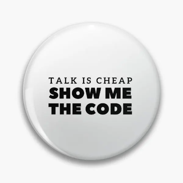 Talk Is Cheap Show Me The Code Coders  Soft Button Pin Collar Cute Clothes Metal Jewelry Hat Lover Creative Gift Cartoon Women