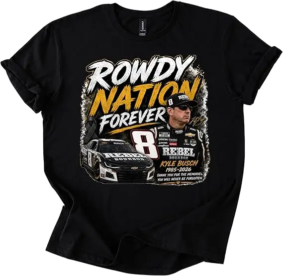 Forever Rowdy Front Because You Never Know Rennwagen T-Shirt Kyle Busch RIP Gedenk-Rennsport-Spruch T-Shirt Herren Neuheit Tribut Geschenk – Detail 11