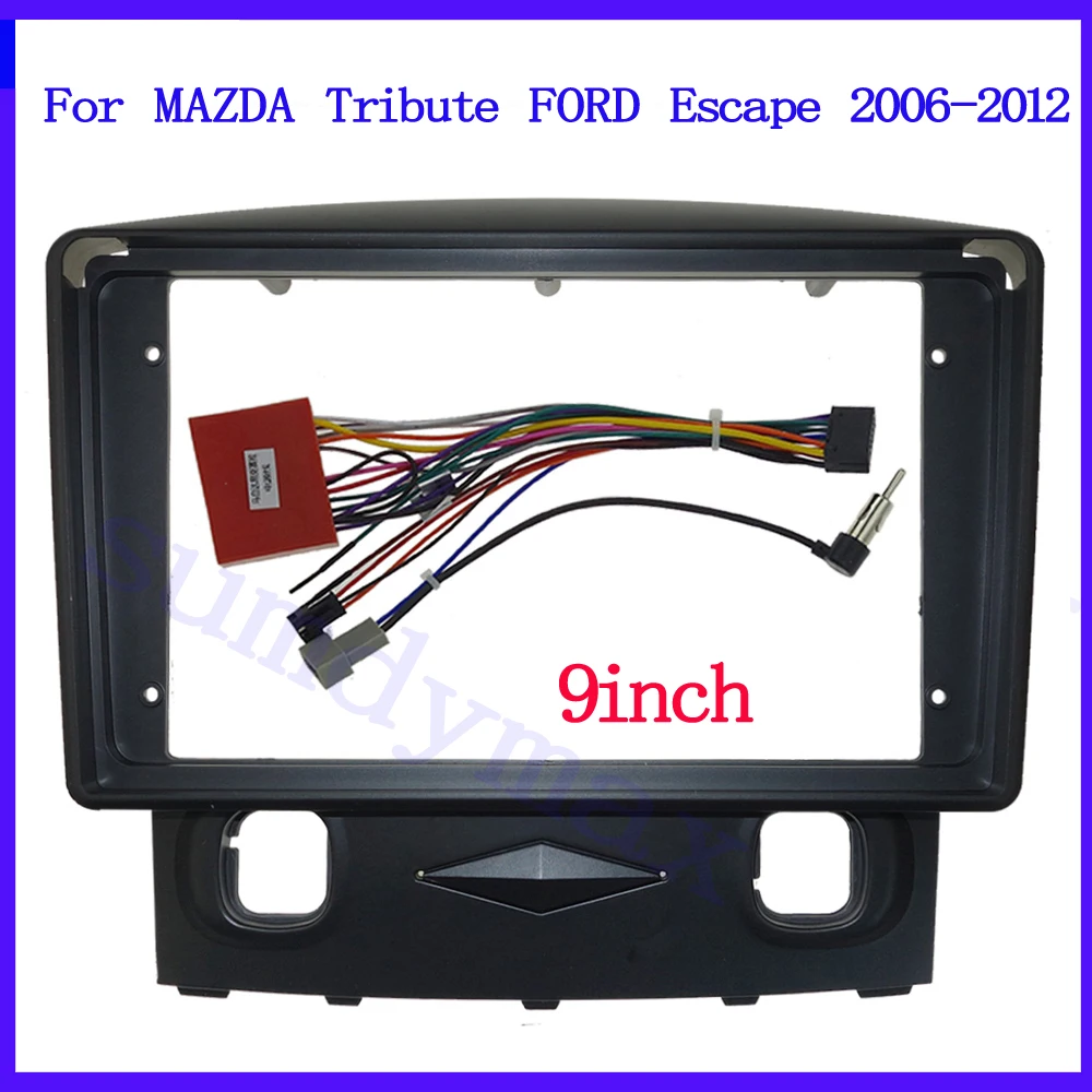 

9" Car Radio Frame for MAZDA Tribute FORD Escape 2006-2012 Android Audio GPS Navigation Fascia Dash Installation Trim kit Stereo