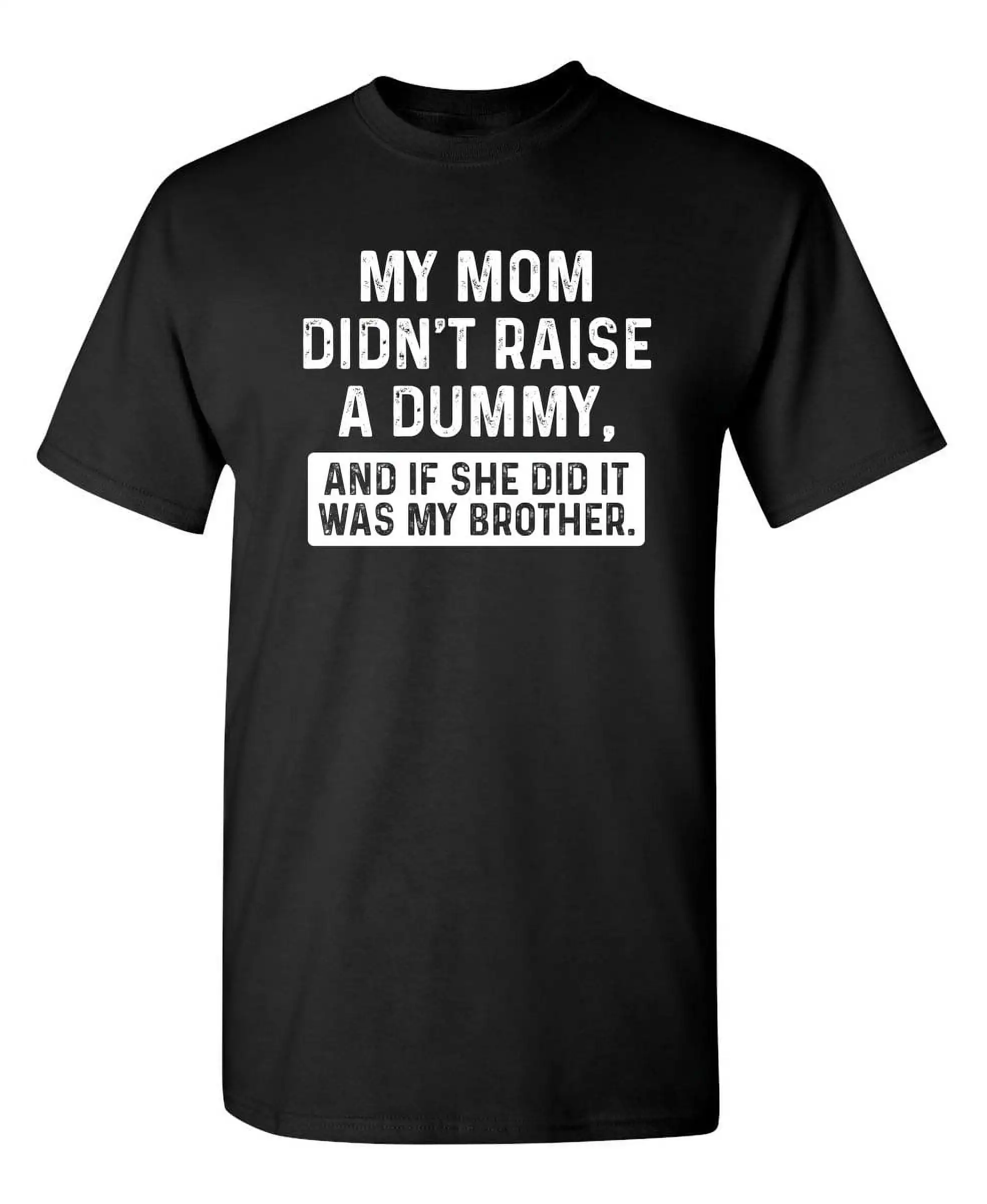 My Brother Sarcastic Humor Graphic Novelty Super Soft Ring Spun Funny T Shirt Summer 100% Cotton Round Neck Short Sleeve T-shirt