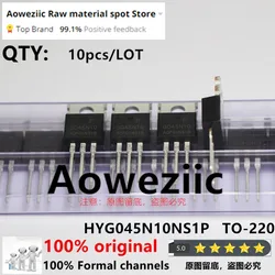 Aoweziic  2023+ 100% New  Original  HYG042N10NS1P G042N10 HYG045N10NS1P G045N10  Replace HY3610P TO-220 MOS FET  160A 100V