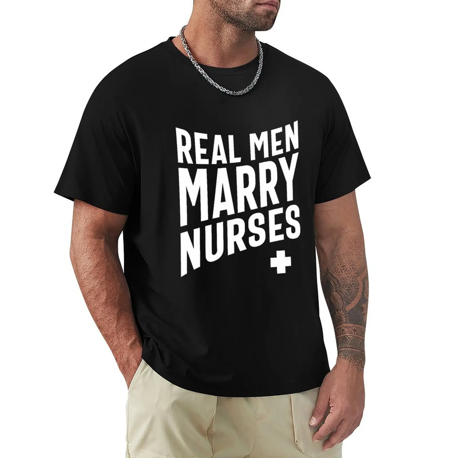 Real Men Marry Nurses T-Shirt Big Size Simple T-Shirt