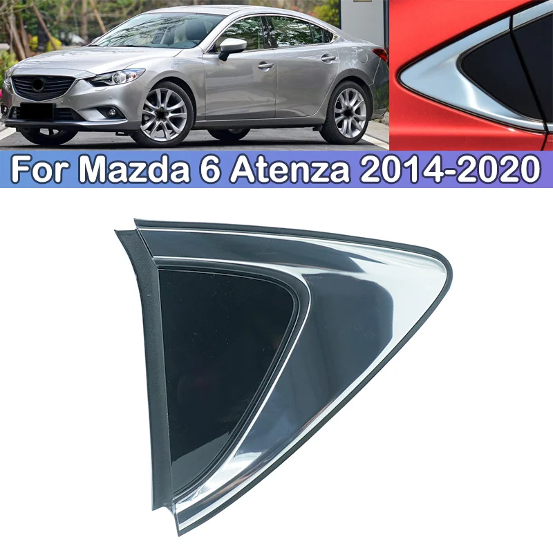

DCGO For Mazda 6 Atenza 2014 15 16 17-2020 Car Rear Triangle Window Trim Panel Rear Window Trim Panel Cover Exterior Decoration
