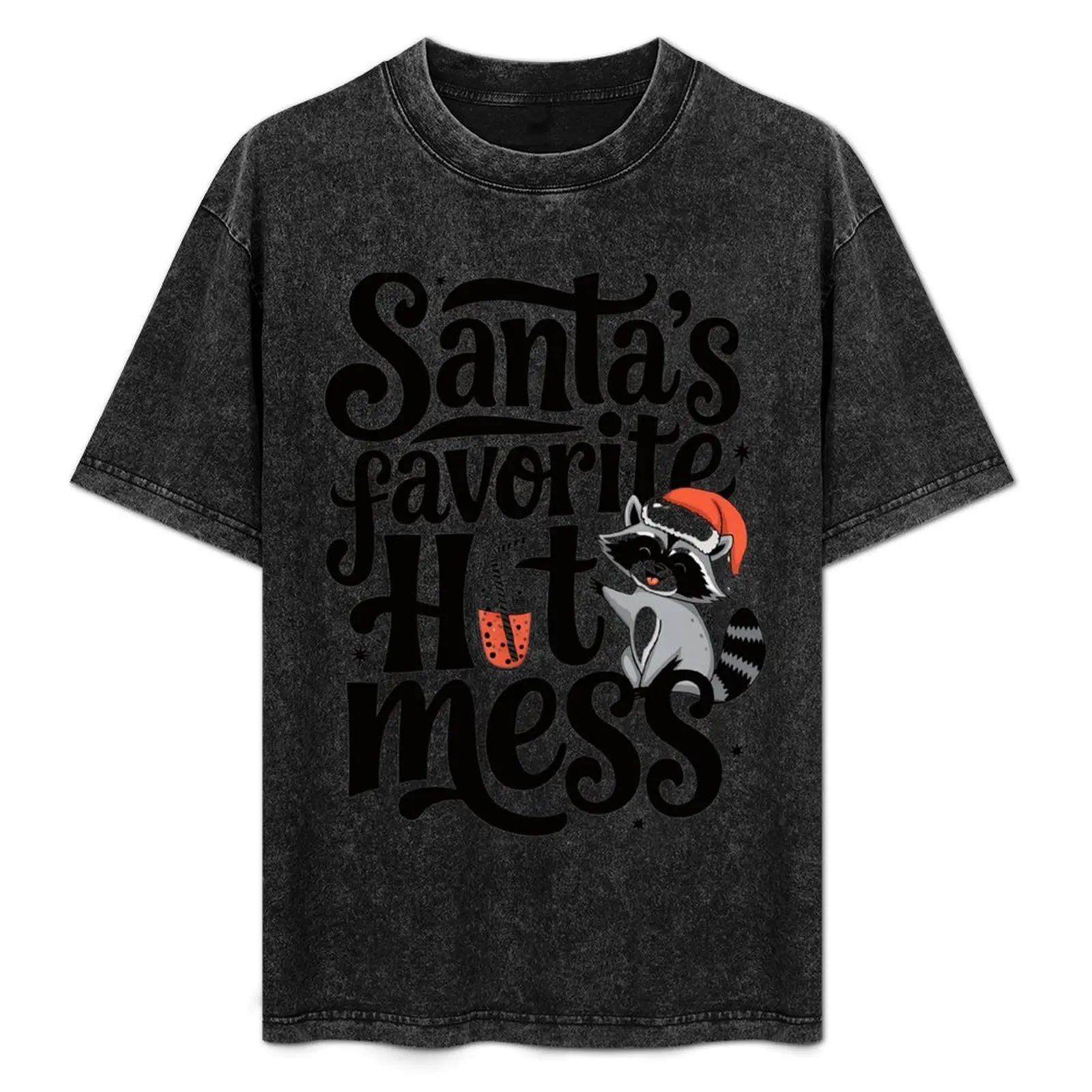 

Christmas Santas Favourite Hot Mess Cute Racoon T-Shirt anime cute tops mens t shirt graphic
