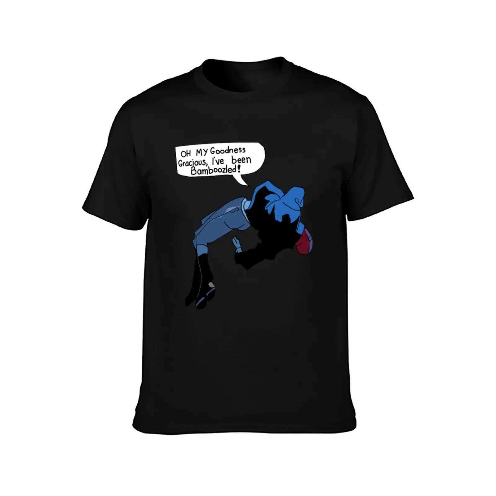 Oh My Goodness Gracious, I_ve Been Bamboozled! T-Shirt t shirt man plain T-Shirt
