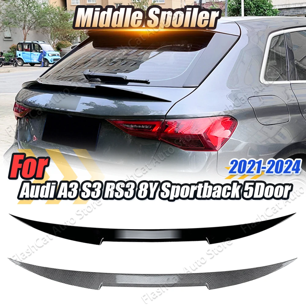 

Car Roof Middle Tailgate Wing Splitter Rear Spoiler Mid Trunk Lip Tail For Audi A3 8Y Sportback Hatchback 2021 2022 2023 2024