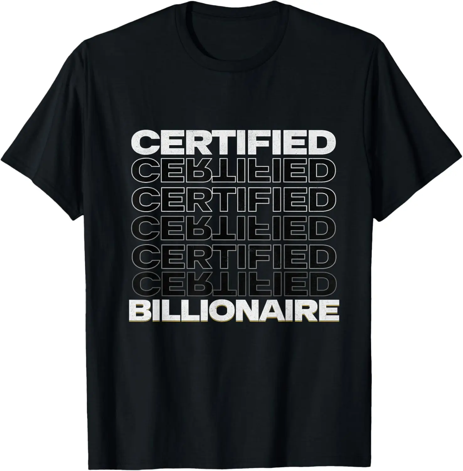 

Certified Billionaire Entrepreneur Motivation for Success T-Shirt
