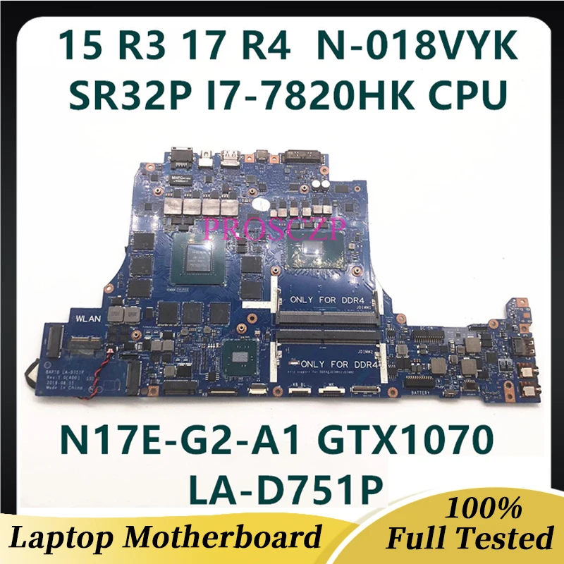 Dla DELL 15 R3 17 R4 laptopa płyty głównej płyta główna w CN-018VYK 018VYK 18VYK z SR32P I7-7820HK procesora GTX1070 8GB BAP10 LA-D751P 100% pracy