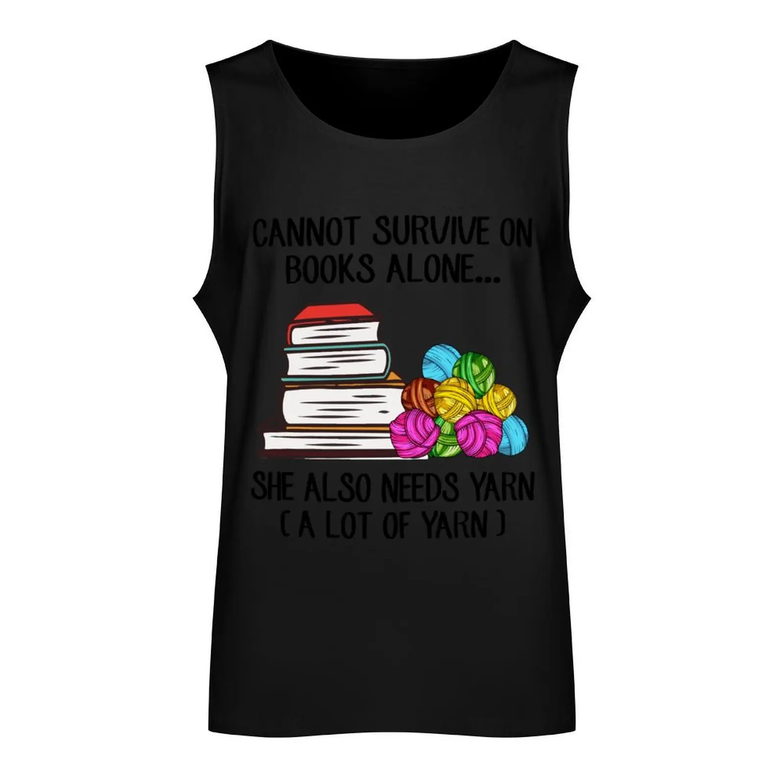 A Woman Cannot Survive On Books Alone She Also Needs Yarn Tank Top Clothing men gym basketball clothing