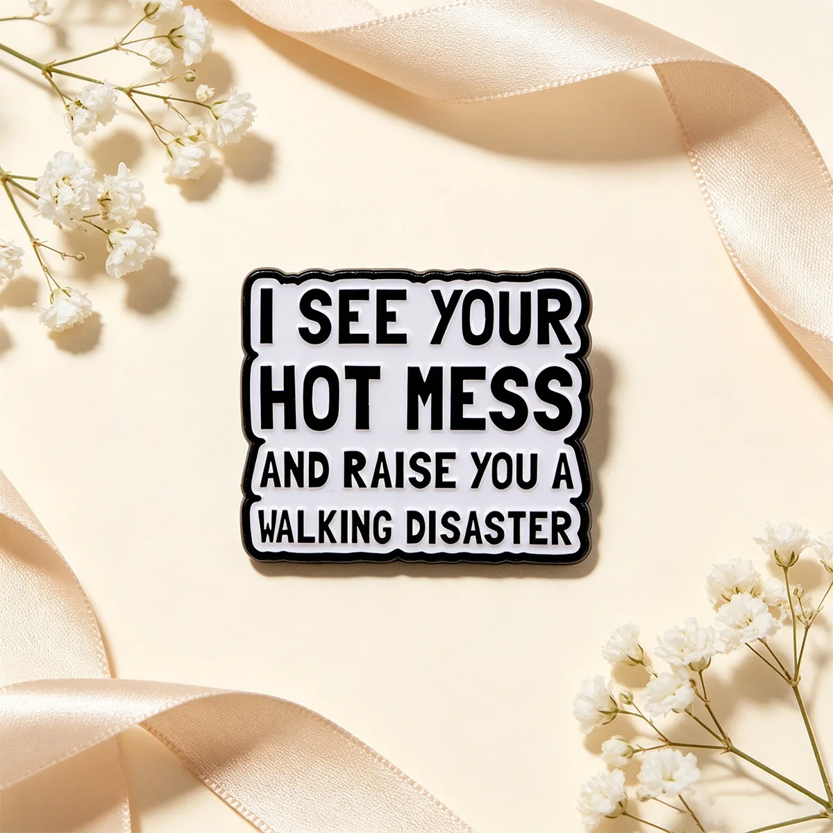 I SEE YOUR HOT MESS Enamel Pin Quotes Brooch Lapel Pins Badge on Backpack Clothing Accessories Fashion Jewelry Friends Gifts