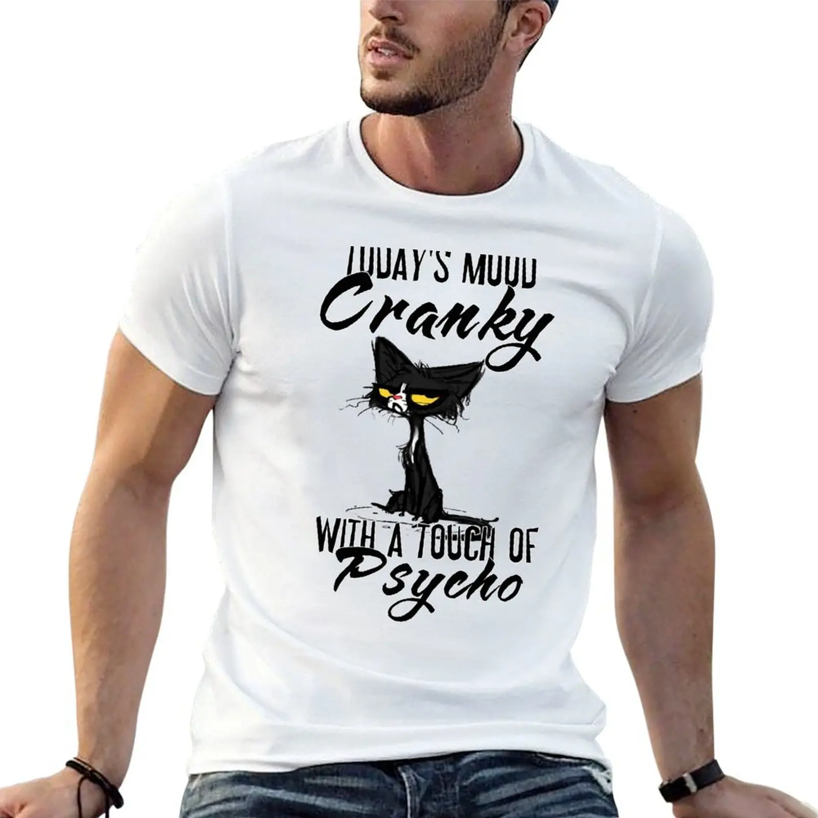 Today's mood cranky with a touch of psycho T-Shirt man t shirt vintage workout shirts for men