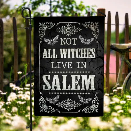 Not Every Witch Lives in Salem Decorative Garden Flag