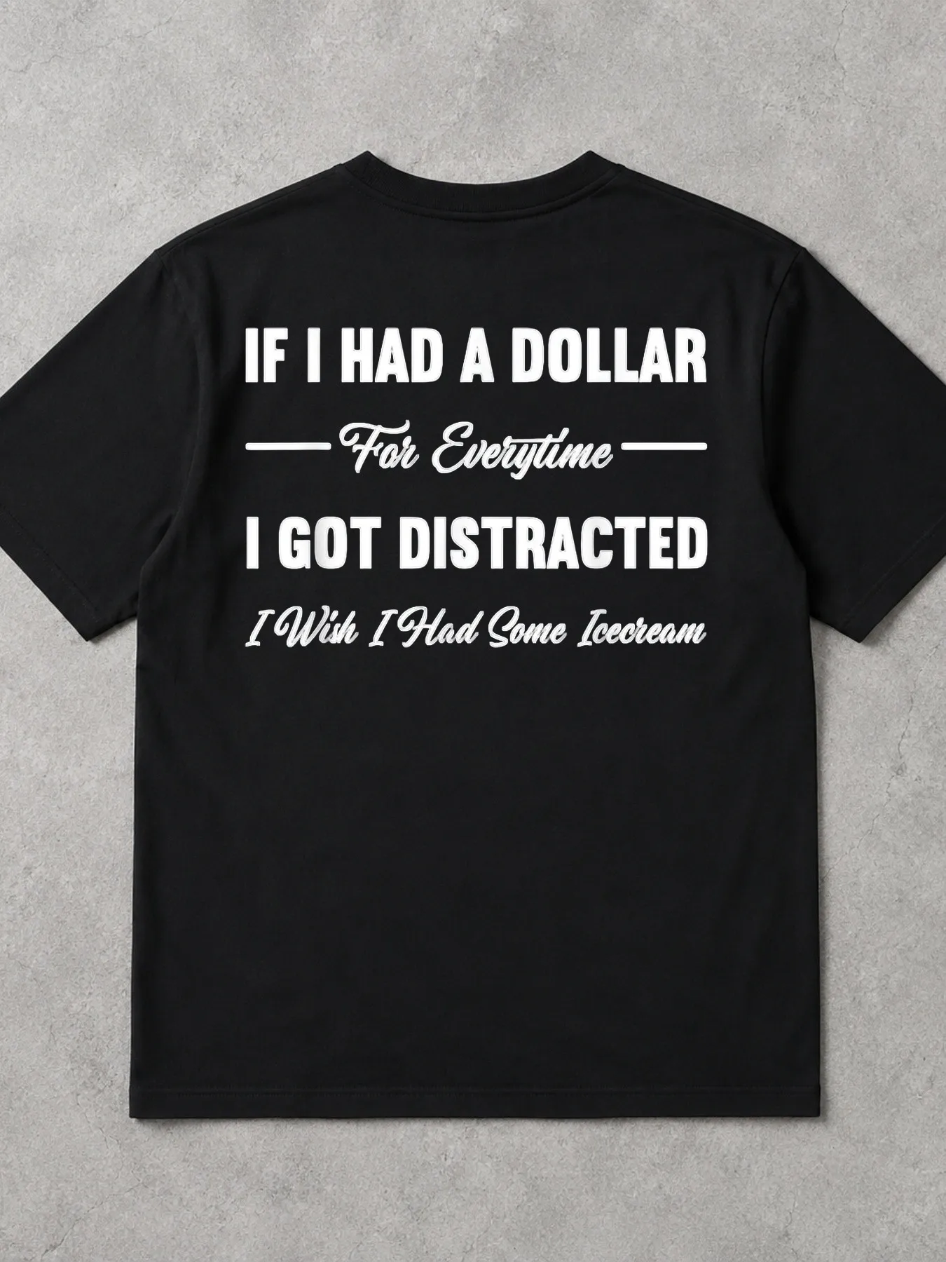 Men's Streetwear Graphic T Shirt Casual Oversized Short Sleeve Tee Printed With If I Had A Dollar For Everytime I Got Distracted