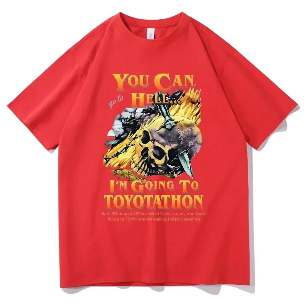 You Can Go To Hell I‘m Going To Toyotathon T Shirt Funny Toyotathon Tees Tops Skull Graphic T-shirts Men Women Fashion Tshirt