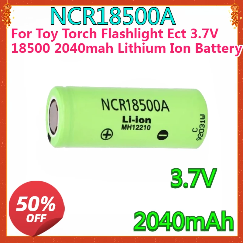 

New High-quality NCR18500A for Panasonic 3.6V Battery for Toy Torch Flashlight Ect 3.7V 18500 2040mah Lithium Ion Battery