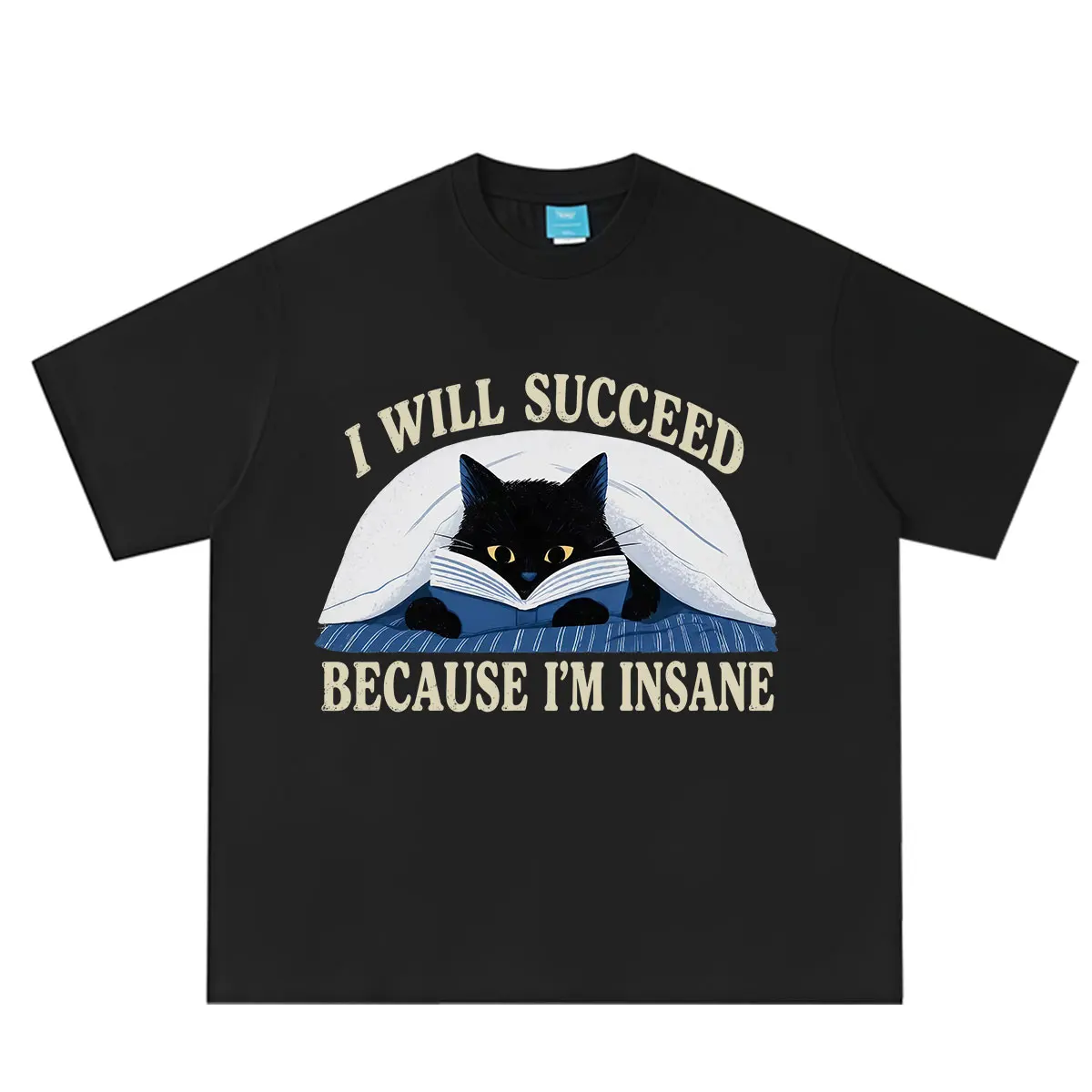 Funny Black Cats I Will Succeed Because I Am Insane T-Shirt Men Women Fashion Vintage T Shirt Oversized Cotton Casual T-shirts