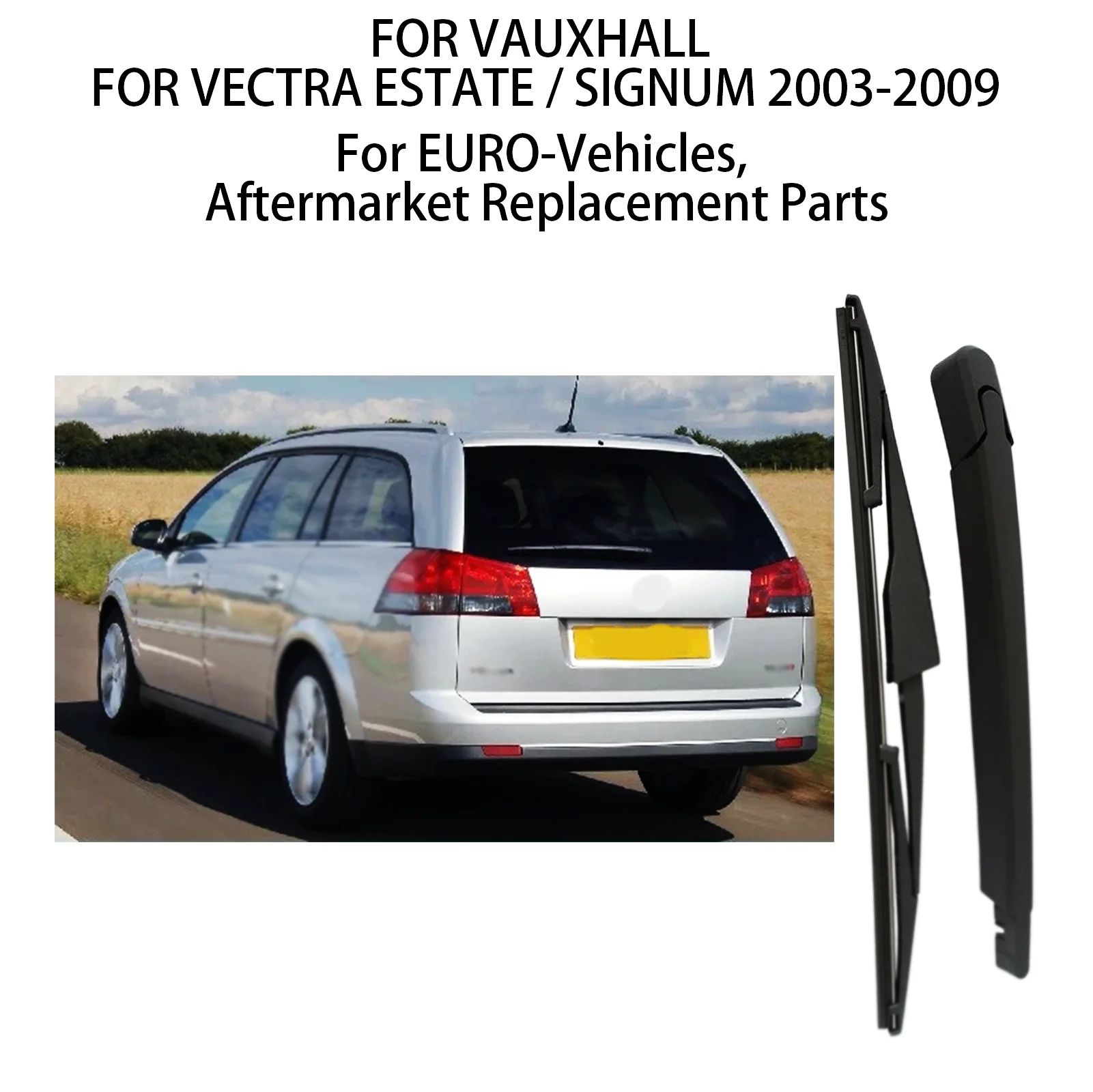 

ДЛЯ VECTRA ESTATE/SIGNUM 2004-2008-2003-2009 ЗАДНИЙ дворник с лезвием подлокотника для VAUXHALL