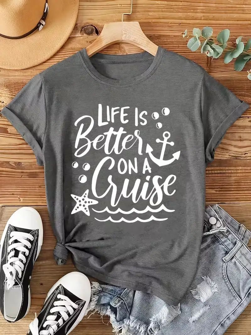 

Plus size women's short sleeve T-shirt Life Is Better On A Cruise Everyday comfortable and versatile style summer outfits