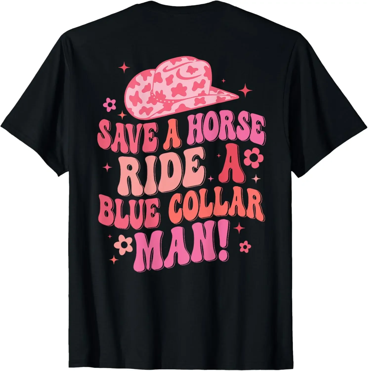 

Womens Cowboy Save A Horse Ride A Blue Collar Man (On Back) T-Shirt