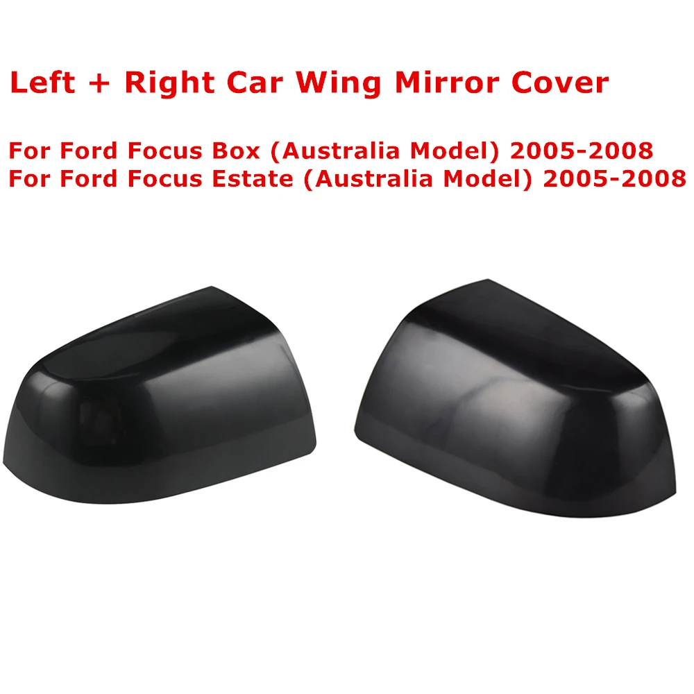 

Door Wing Mirror Cover Cap Left & Right Side for Ford Focus Box/Estate (Australia Model) 2005-2008