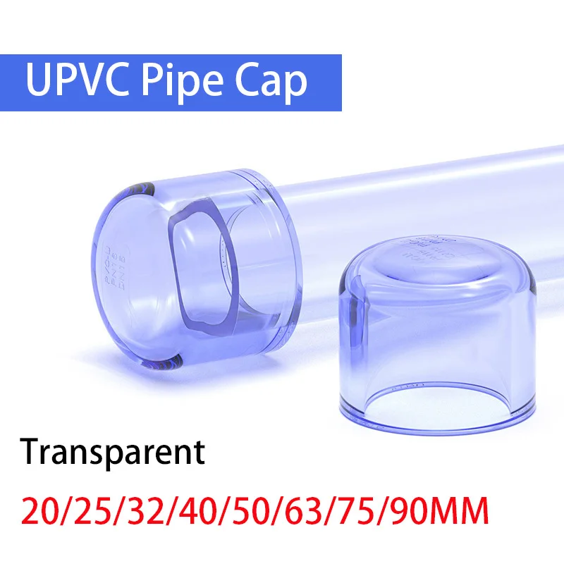 

1~10pcs 20~200mm Transparent UPVC Pipe End Cap Connector Water Pipe Plug Tube End Cap for Garden Irrigation Accessories Adapter