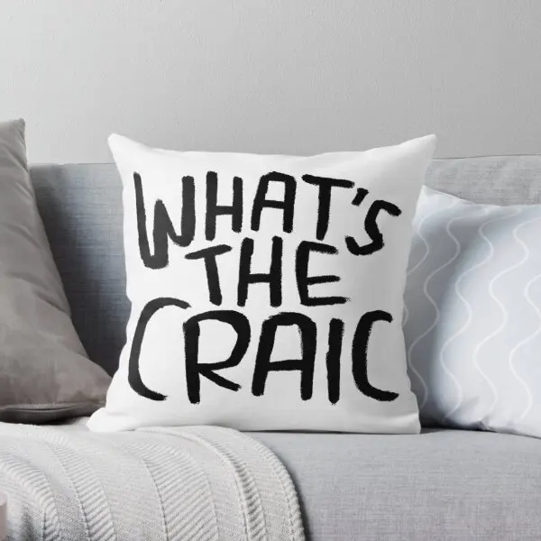 

Craic Irish Slang For Fun Whats The Cr Printing Throw Pillow Cover Throw Square Waist Case Sofa Pillows not include One Side