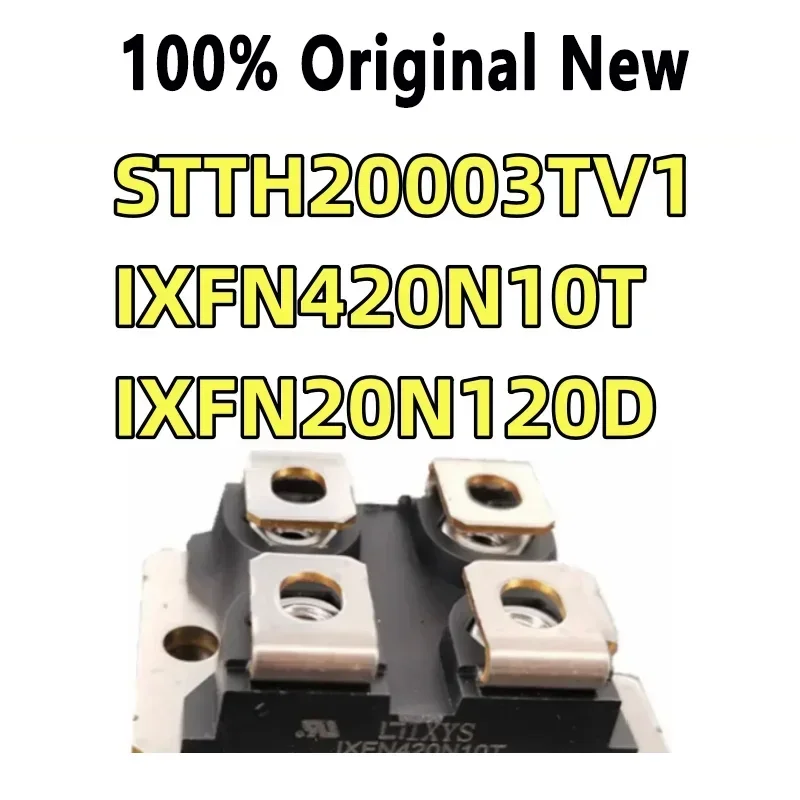 100% Tested  IXFN420N10T IXFN20N120D STTH20003TV1  new Integrated Circuits