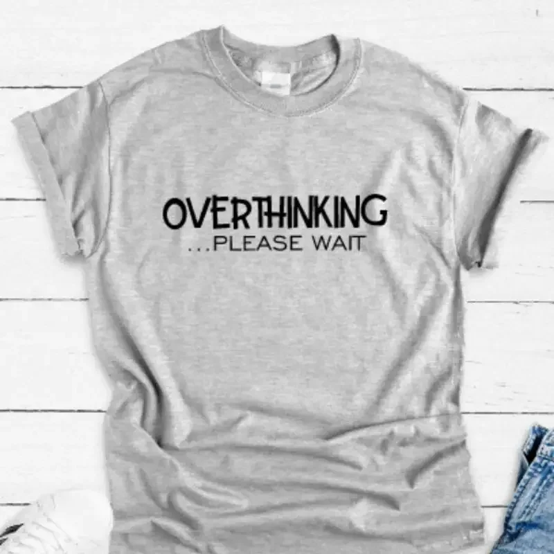 Overthinking Please Wait Gray T Shirt