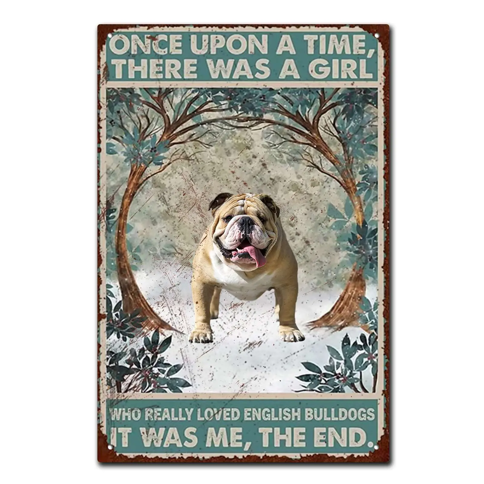 Metal Signs Funny Bathroom Retro English Bulldogs Tin Signs Once Upon A Time There was A Girl Who Really Loved It was Me The End
