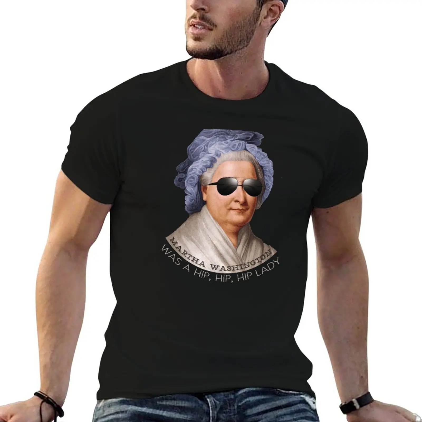 

Martha Washington was a hip lady - Patriotic hipster - Dazed and Confused T-Shirt t shirts with prints T-Shirt