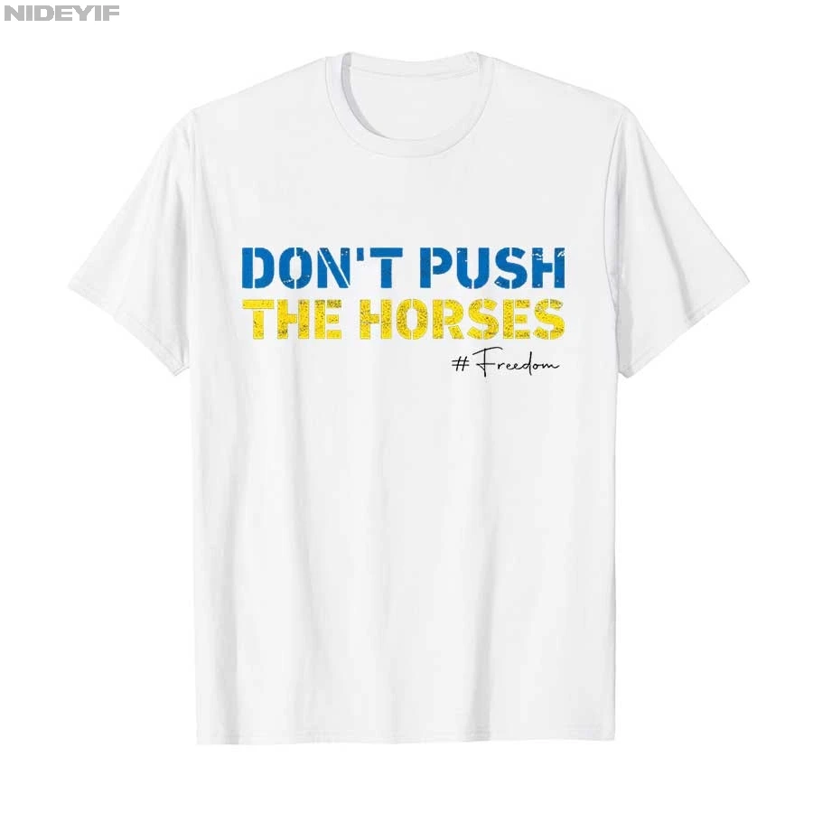 

Don’t Push the Horses Funny Meme Quote for Sarcastic Minds T-shirt Men Women 100% Cotton T Shirts Short Sleeve Tops P359