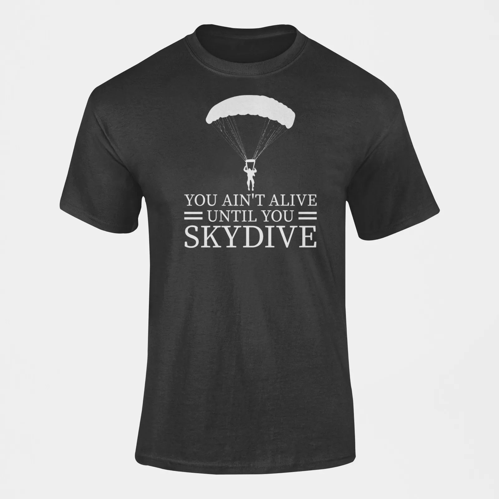 

Men's You Ain't Alive Until You Skydive Shirt | Extreme Sports Outdoor | S-5XL