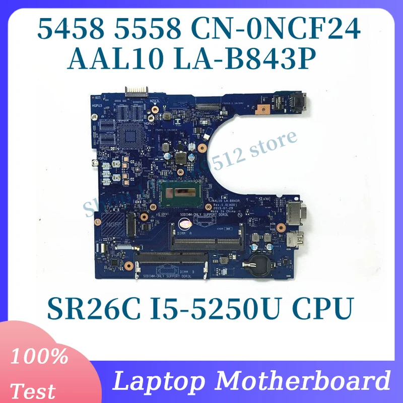 CN-0NCF24 0NCF24 NCF24 With SR26C I5-5250U CPU Mainboard For DELL 5458 5558 Laptop Motherboard AAL10 LA-B843P 100% Working Well