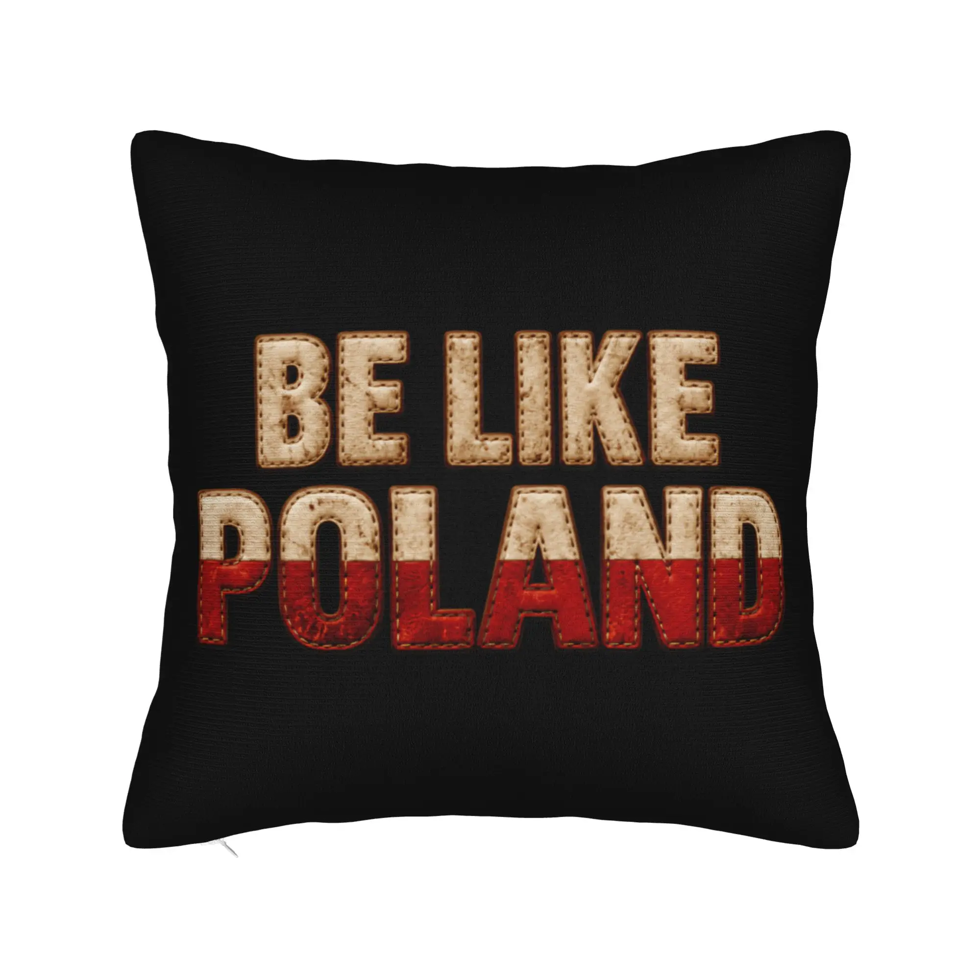 Be Like Poland Polska Polish Flag Pillowcases  Novelty Pillow Case For Couch Sofa Bedroom Design Pillow Cover