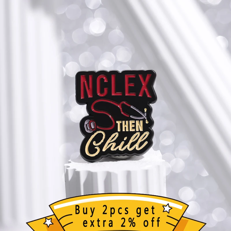 Nclex Then Chill Enamel Pins Medical Terminology Stethoscope Brooches Lapel Badges Nursing Jewelry Gift For Nurse Student Friend