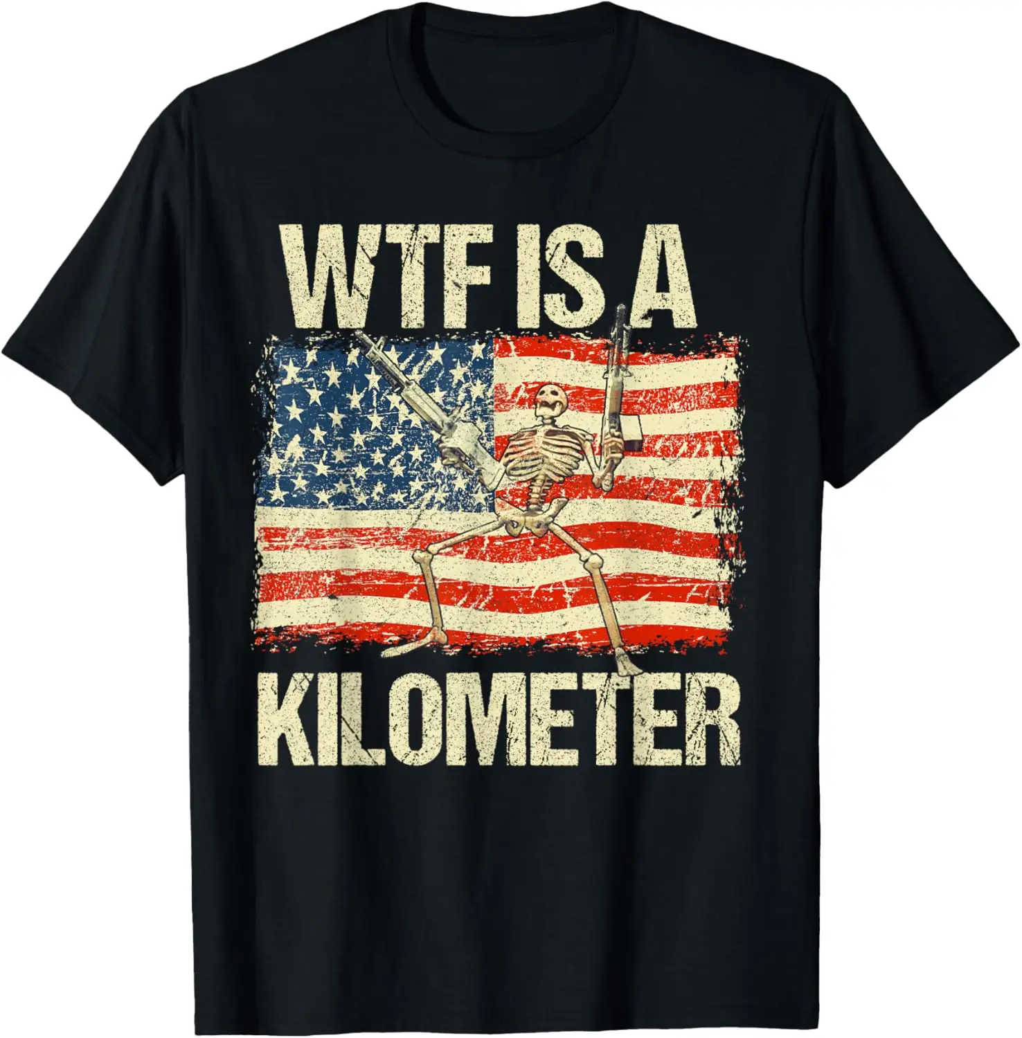 

New t-shirt - Funny WTF Is A Kilometer American Skeleton 4th Of July T-Shirt