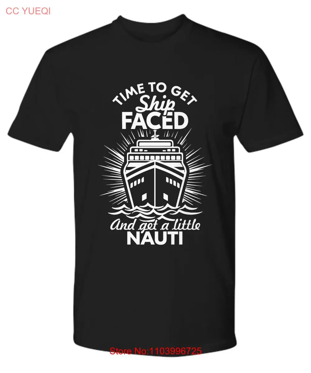 Time to Get Ship Faced and get a little Nauti Premium T-Shirt, Ship Faced T-Shir