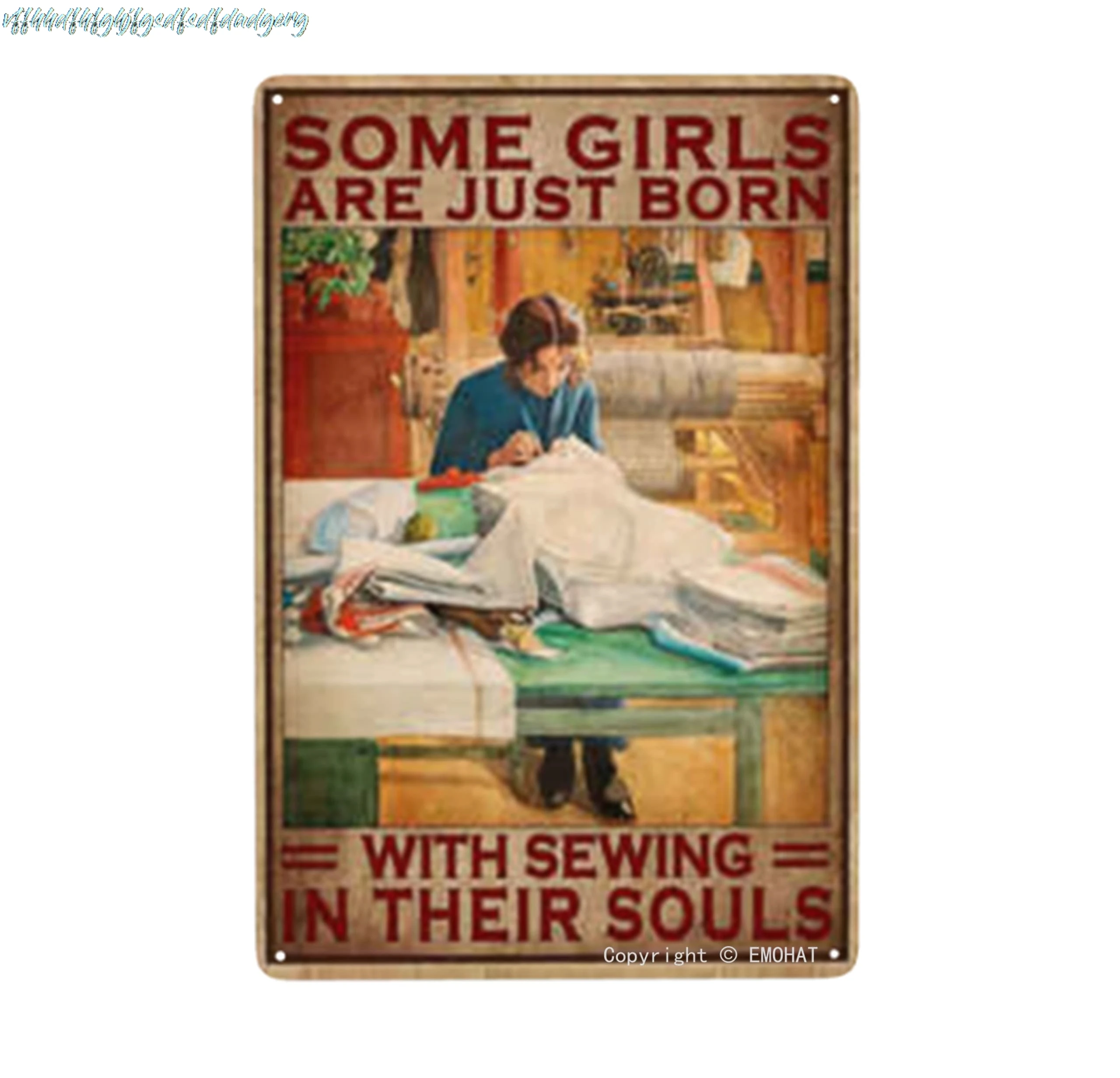EMOHAT Sewing - Some Girls are Just Born with Sewing in Their Souls Tin Sign Metal Sign Living Room Metal Decor Wall Sign W sign
