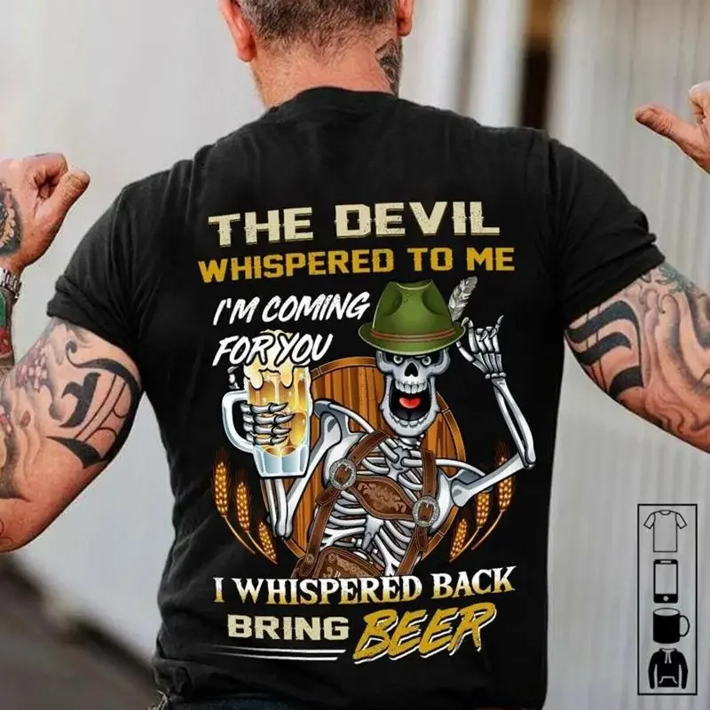 Skeleton The Devil Whispered To Me Bring Beer T Shirt Size S 5Xl