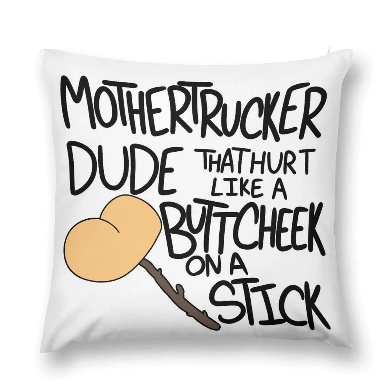 

Mother Trucker Dude, That Hurt Like A Buttcheek On A Stick Throw Pillow Custom Cushion Cushion Cover Set Plaid Sofa pillow