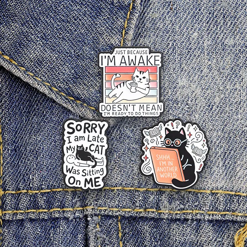Funny Cat Quote Enamel Pins I'm Awake But Not Ready In Another World Cat Sitting On Me Brooch Lapel Badge Jewelry Gift