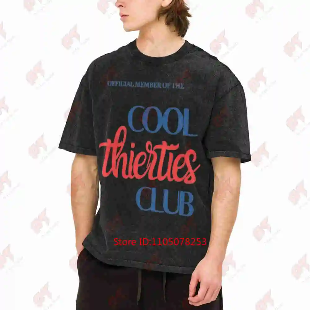 Cool Thirties Club 30Th Birthday Official Member Vintage Washed Tee Pure Cotton T-Shirt